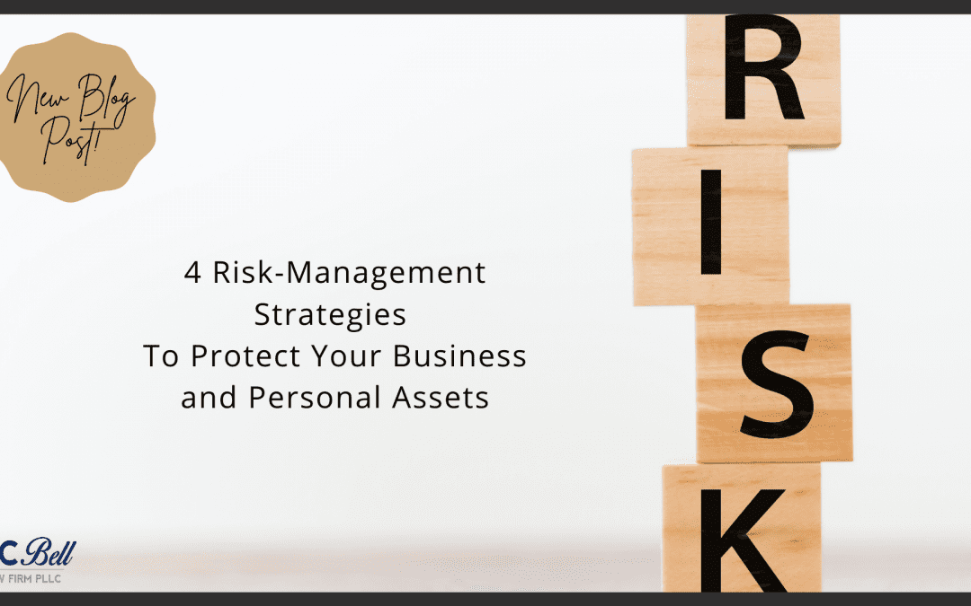 4 Risk Management Strategies To Protect Your Business And Personal