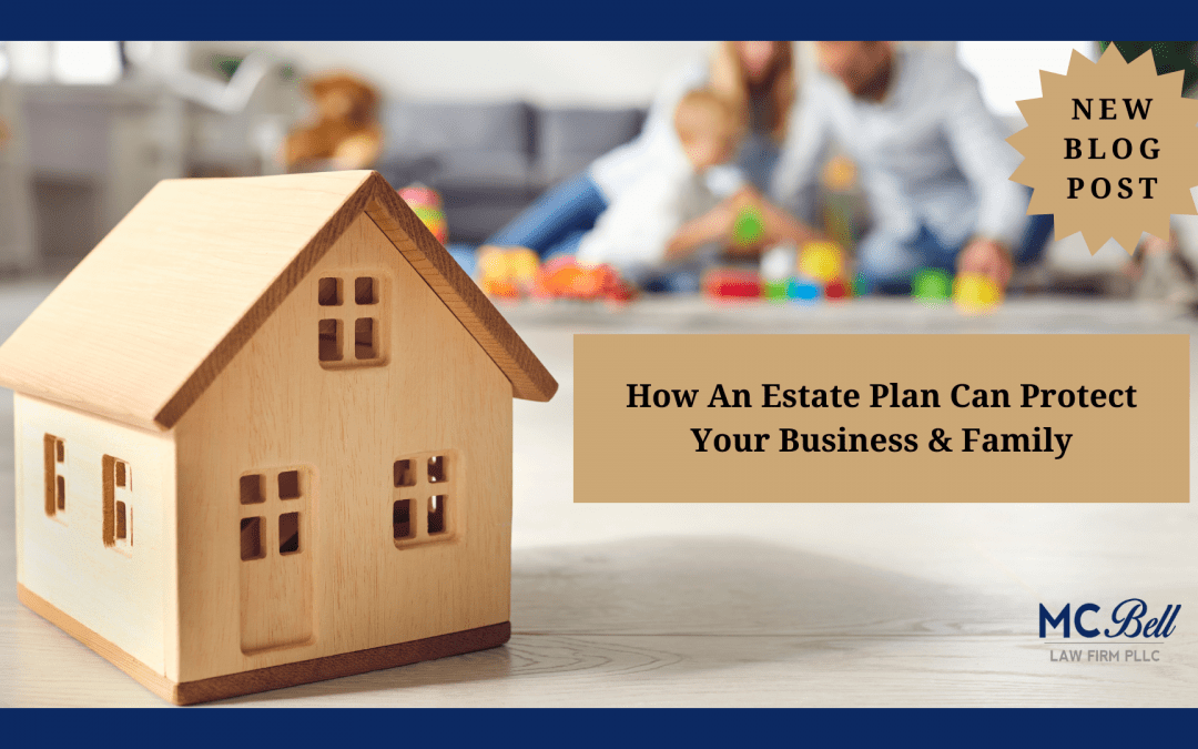 How An Estate Plan Can Protect Your Business & Family