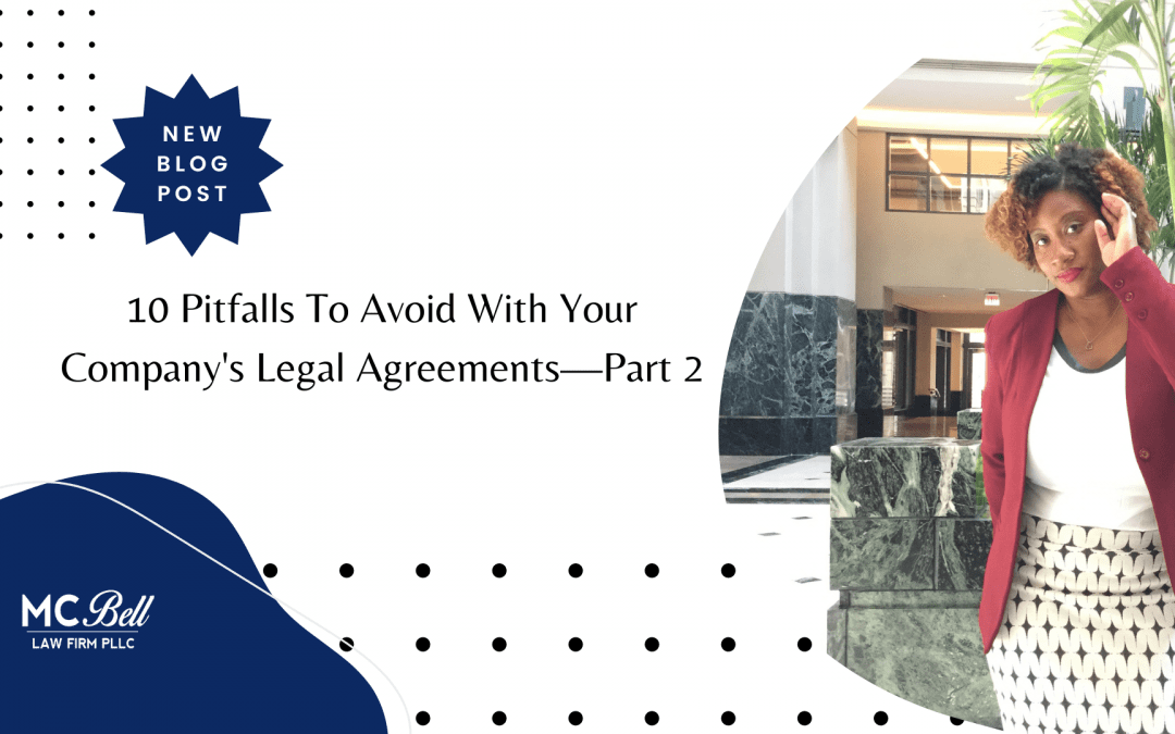 10 Pitfalls To Avoid With Your Company’s Legal Agreements—Part 2