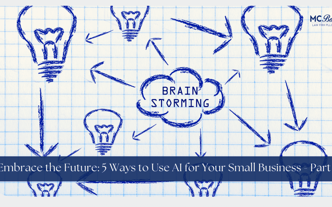 Embrace the Future: 5 Ways to Use AI for Your Small Business – Part 1