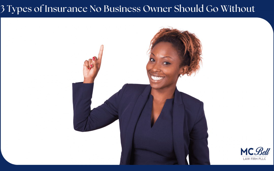 3 Types of Insurance No Business Owner Should Go Without