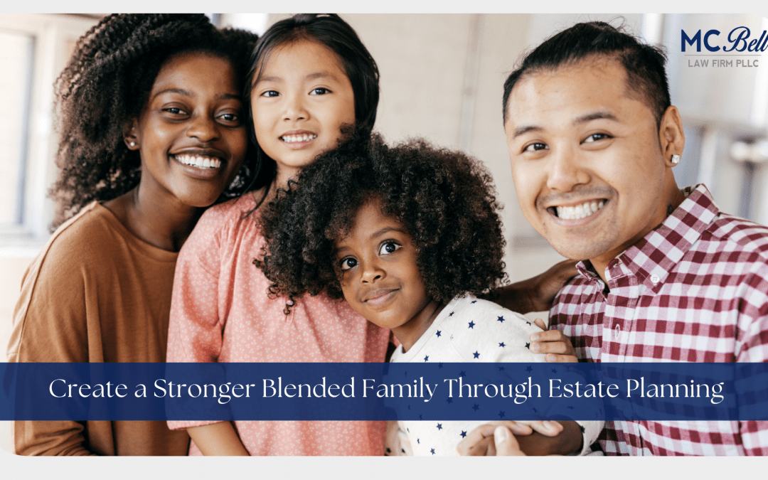 Create a Stronger Blended Family Through Estate Planning