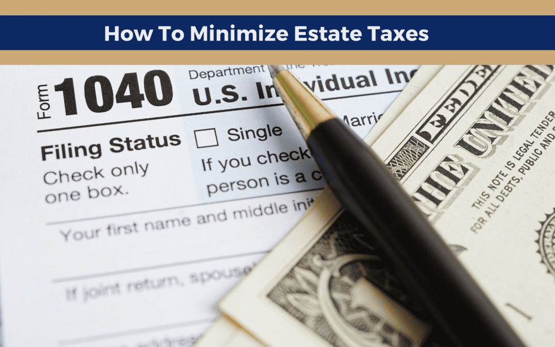 How To Minimize Estate Taxes