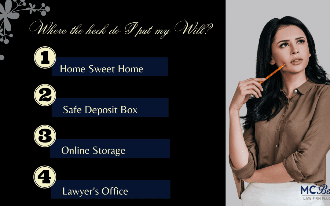 Where The Heck Do I Put My Will? An Estate Planning Lawyer’s Guide