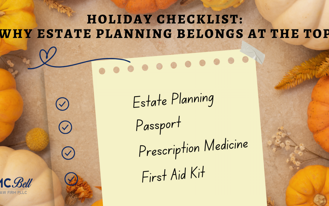 Holiday Checklist: Why Estate Planning Belongs at the Top